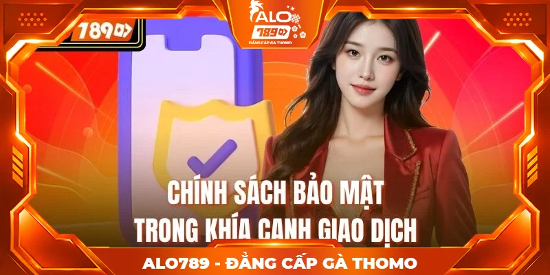 Chính sách bảo mật trong khía cạnh giao dịch