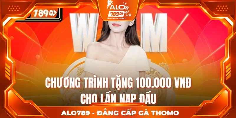 Chương trình tặng 100.000 VNĐ cho lần nạp đầu