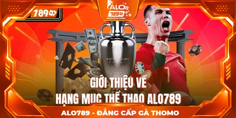 Giới thiệu về hạng mục thể thao Alo789