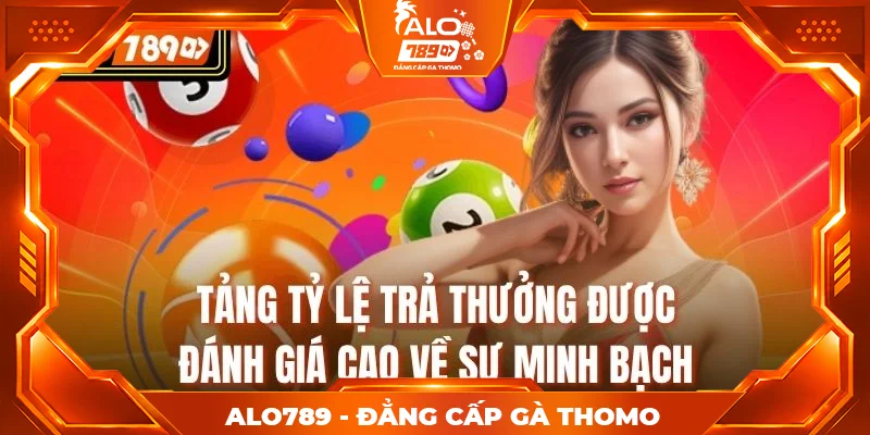 tăng tỷ lệ trả thưởng được đánh giá cao về sự minh bạch