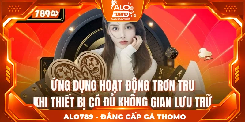Ứng dụng hoạt động trơn tru khi thiết bị có đủ không gian lưu trữ